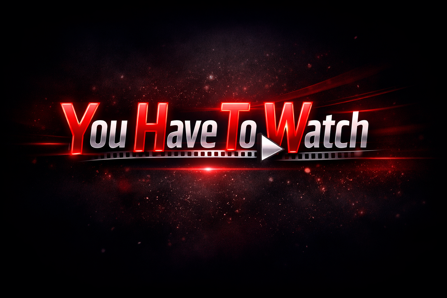 You Have To Watch...